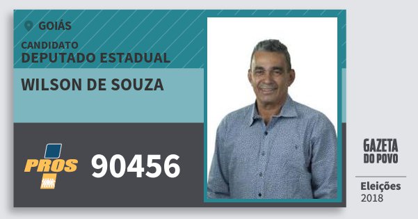 Santinho Wilson de Souza 90456 (PROS) Deputado Estadual | Goiás | Eleições 2018 Santinho Wilson de Souza 90456 (PROS) Deputado Estadual | Goiás | Eleições 2018