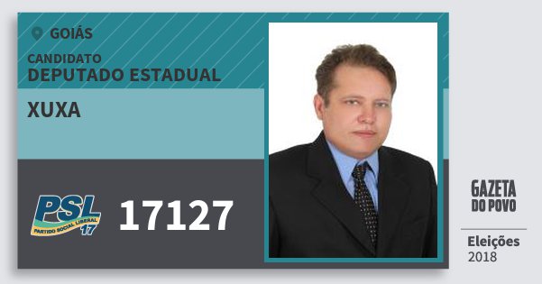 Santinho Xuxa 17127 (PSL) Deputado Estadual | Goiás | Eleições 2018 Santinho Xuxa 17127 (PSL) Deputado Estadual | Goiás | Eleições 2018