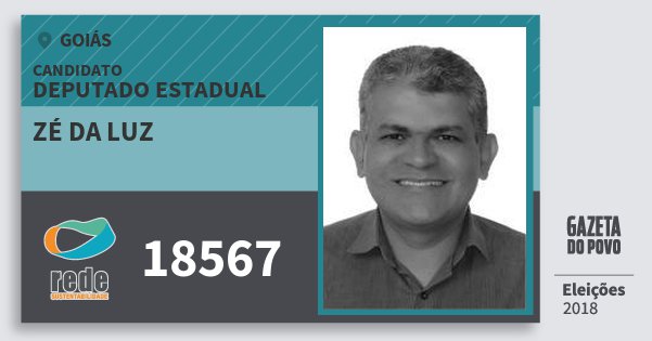 Santinho Zé da Luz 18567 (REDE) Deputado Estadual | Goiás | Eleições 2018 Santinho Zé da Luz 18567 (REDE) Deputado Estadual | Goiás | Eleições 2018