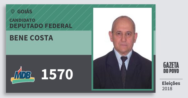 Santinho Bene Costa 1570 (MDB) Deputado Federal | Goiás | Eleições 2018 Santinho Bene Costa 1570 (MDB) Deputado Federal | Goiás | Eleições 2018