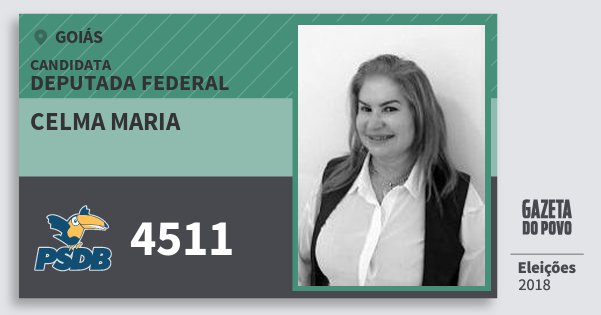 Santinho Celma Maria 4511 (PSDB) Deputada Federal | Goiás | Eleições 2018 Santinho Celma Maria 4511 (PSDB) Deputada Federal | Goiás | Eleições 2018