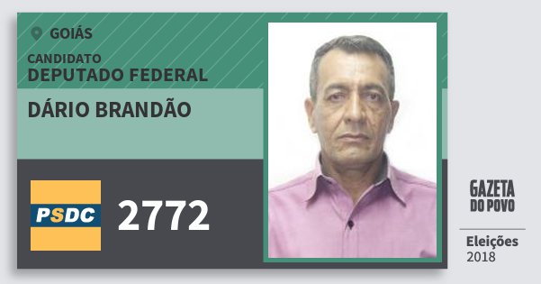 Santinho Dário Brandão 2772 (DC) Deputado Federal | Goiás | Eleições 2018 Santinho Dário Brandão 2772 (DC) Deputado Federal | Goiás | Eleições 2018