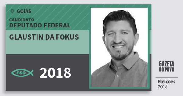 Santinho Glaustin da Fokus 2018 (PSC) Deputado Federal | Goiás | Eleições 2018 Santinho Glaustin da Fokus 2018 (PSC) Deputado Federal | Goiás | Eleições 2018