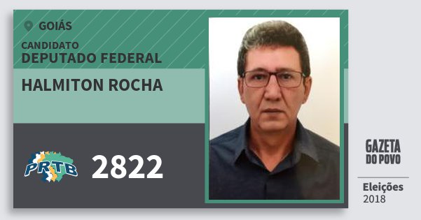 Santinho Halmiton Rocha 2822 (PRTB) Deputado Federal | Goiás | Eleições 2018 Santinho Halmiton Rocha 2822 (PRTB) Deputado Federal | Goiás | Eleições 2018
