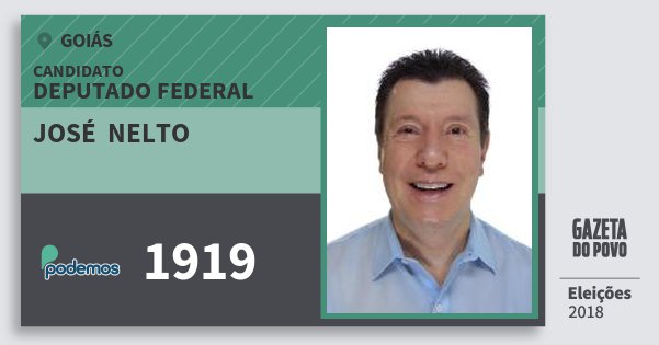 Santinho José Nelto 1919 (PODE) Deputado Federal | Goiás | Eleições 2018 Santinho José Nelto 1919 (PODE) Deputado Federal | Goiás | Eleições 2018