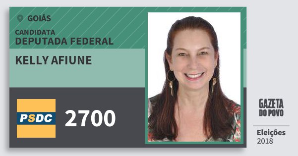 Santinho Kelly Afiune 2700 (DC) Deputada Federal | Goiás | Eleições 2018 Santinho Kelly Afiune 2700 (DC) Deputada Federal | Goiás | Eleições 2018