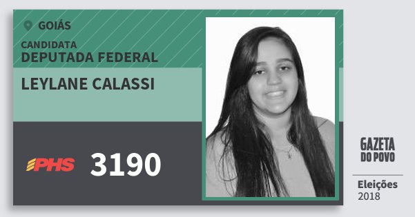 Santinho Leylane Calassi 3190 (PHS) Deputada Federal | Goiás | Eleições 2018 Santinho Leylane Calassi 3190 (PHS) Deputada Federal | Goiás | Eleições 2018