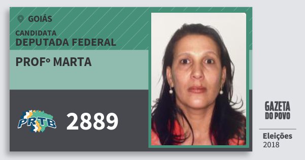 Santinho Profº Marta 2889 (PRTB) Deputada Federal | Goiás | Eleições 2018 Santinho Profº Marta 2889 (PRTB) Deputada Federal | Goiás | Eleições 2018