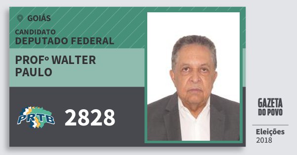 Santinho Profº Walter Paulo 2828 (PRTB) Deputado Federal | Goiás | Eleições 2018 Santinho Profº Walter Paulo 2828 (PRTB) Deputado Federal | Goiás | Eleições 2018