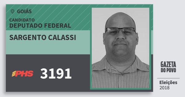 Santinho Sargento Calassi 3191 (PHS) Deputado Federal | Goiás | Eleições 2018 Santinho Sargento Calassi 3191 (PHS) Deputado Federal | Goiás | Eleições 2018