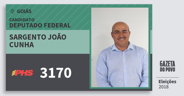 Santinho Sargento João Cunha 3170 (PHS) Deputado Federal | Goiás | Eleições 2018 Santinho Sargento João Cunha 3170 (PHS) Deputado Federal | Goiás | Eleições 2018