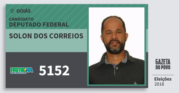 Santinho Solon dos Correios 5152 (PATRI) Deputado Federal | Goiás | Eleições 2018 Santinho Solon dos Correios 5152 (PATRI) Deputado Federal | Goiás | Eleições 2018