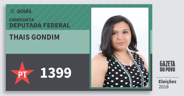 Santinho Thais Gondim 1399 (PT) Deputada Federal | Goiás | Eleições 2018 Santinho Thais Gondim 1399 (PT) Deputada Federal | Goiás | Eleições 2018