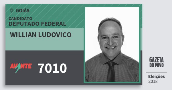 Santinho Willian Ludovico 7010 (AVANTE) Deputado Federal | Goiás | Eleições 2018 Santinho Willian Ludovico 7010 (AVANTE) Deputado Federal | Goiás | Eleições 2018