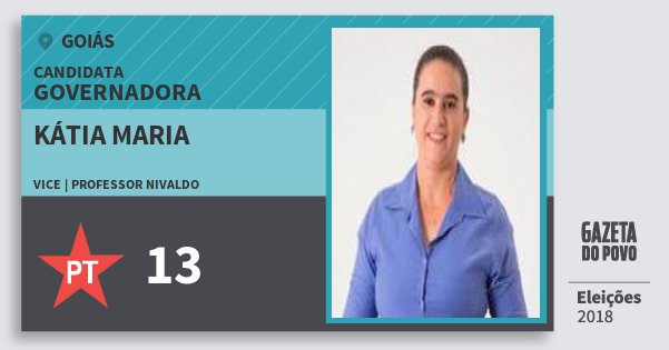 Santinho Kátia Maria 13 (PT) Governadora | Goiás | Eleições 2018 Santinho Kátia Maria 13 (PT) Governadora | Goiás | Eleições 2018