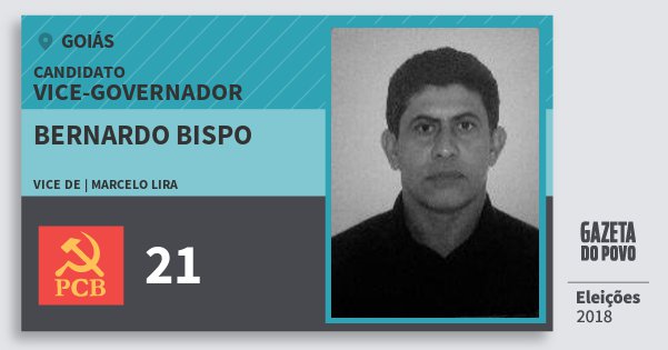 Santinho Bernardo Bispo 21 (PCB) Vice-governador | Goiás | Eleições 2018 Santinho Bernardo Bispo 21 (PCB) Vice-governador | Goiás | Eleições 2018
