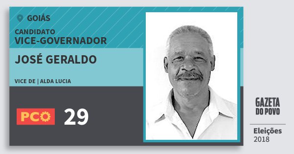 Santinho José Geraldo 29 (PCO) Vice-governador | Goiás | Eleições 2018 Santinho José Geraldo 29 (PCO) Vice-governador | Goiás | Eleições 2018