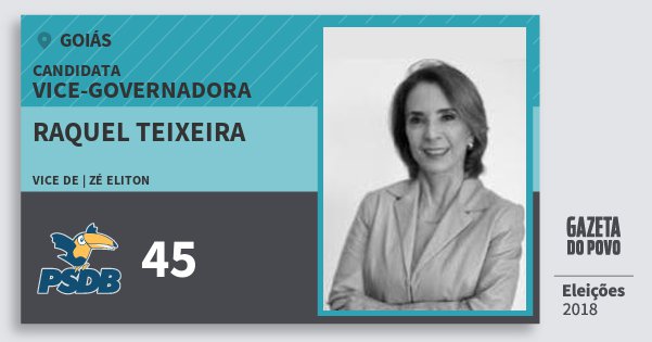 Santinho Raquel Teixeira 45 (PSDB) Vice-Governadora | Goiás | Eleições 2018 Santinho Raquel Teixeira 45 (PSDB) Vice-Governadora | Goiás | Eleições 2018