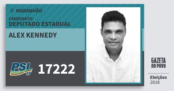 Santinho Alex Kennedy 17222 (PSL) Deputado Estadual | Maranhão | Eleições 2018 Santinho Alex Kennedy 17222 (PSL) Deputado Estadual | Maranhão | Eleições 2018