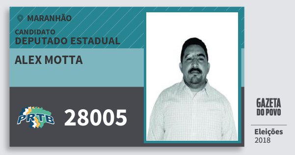 Santinho Alex Motta 28005 (PRTB) Deputado Estadual | Maranhão | Eleições 2018 Santinho Alex Motta 28005 (PRTB) Deputado Estadual | Maranhão | Eleições 2018