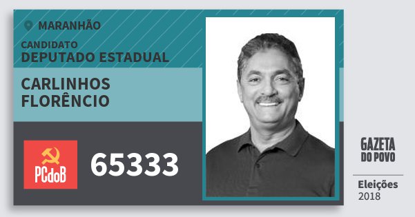 Santinho Carlinhos Florêncio 65333 (PC do B) Deputado Estadual | Maranhão | Eleições 2018 Santinho Carlinhos Florêncio 65333 (PC do B) Deputado Estadual | Maranhão | Eleições 2018
