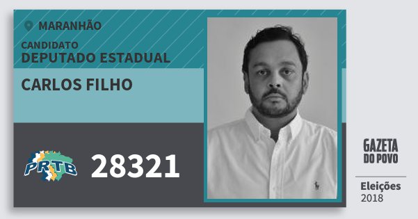 Santinho Carlos Filho 28321 (PRTB) Deputado Estadual | Maranhão | Eleições 2018 Santinho Carlos Filho 28321 (PRTB) Deputado Estadual | Maranhão | Eleições 2018
