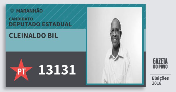 Santinho Cleinaldo Bil 13131 (PT) Deputado Estadual | Maranhão | Eleições 2018 Santinho Cleinaldo Bil 13131 (PT) Deputado Estadual | Maranhão | Eleições 2018