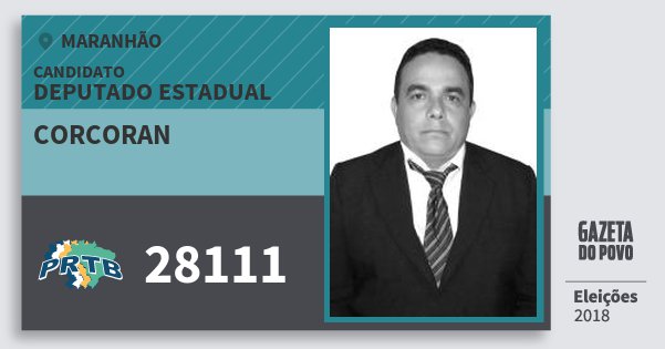 Santinho Corcoran 28111 (PRTB) Deputado Estadual | Maranhão | Eleições 2018 Santinho Corcoran 28111 (PRTB) Deputado Estadual | Maranhão | Eleições 2018