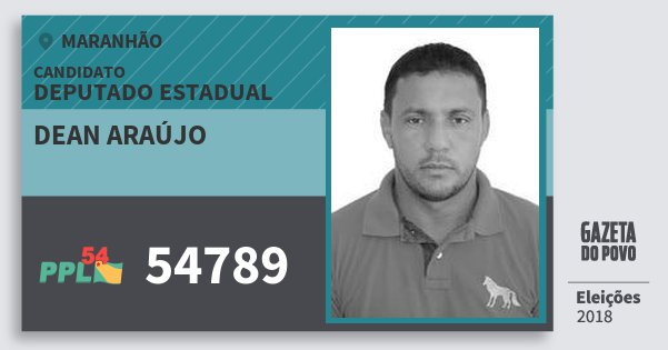 Santinho Dean Araújo 54789 (PPL) Deputado Estadual | Maranhão | Eleições 2018 Santinho Dean Araújo 54789 (PPL) Deputado Estadual | Maranhão | Eleições 2018