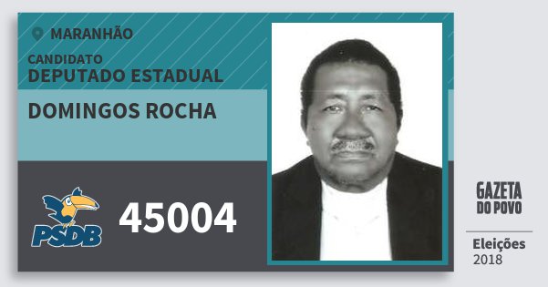 Santinho Domingos Rocha 45004 (PSDB) Deputado Estadual | Maranhão | Eleições 2018 Santinho Domingos Rocha 45004 (PSDB) Deputado Estadual | Maranhão | Eleições 2018