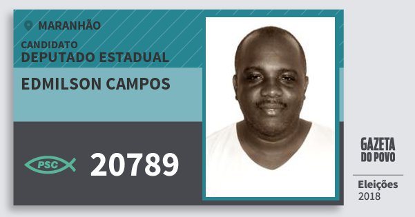 Santinho Edmilson Campos 20789 (PSC) Deputado Estadual | Maranhão | Eleições 2018 Santinho Edmilson Campos 20789 (PSC) Deputado Estadual | Maranhão | Eleições 2018