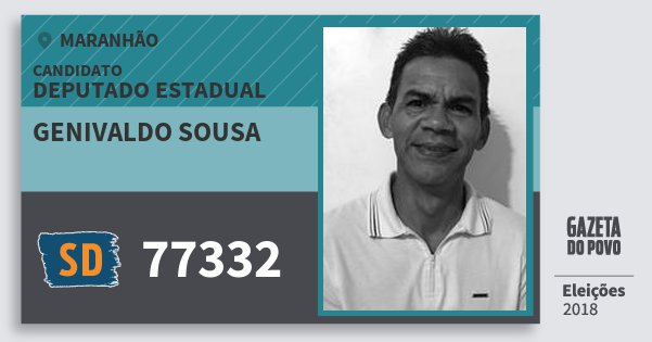 Santinho Genivaldo Sousa 77332 (SOLIDARIEDADE) Deputado Estadual | Maranhão | Eleições 2018 Santinho Genivaldo Sousa 77332 (SOLIDARIEDADE) Deputado Estadual | Maranhão | Eleições 2018