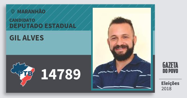 Santinho Gil Alves 14789 (PTB) Deputado Estadual | Maranhão | Eleições 2018 Santinho Gil Alves 14789 (PTB) Deputado Estadual | Maranhão | Eleições 2018