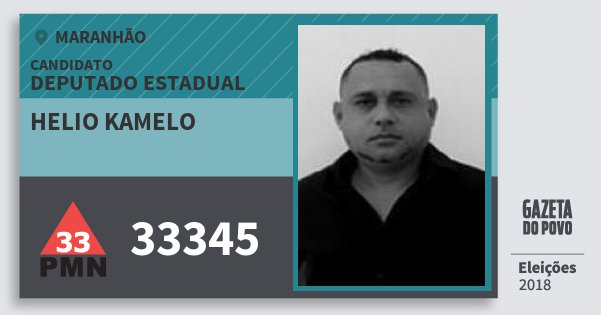 Santinho Helio Kamelo 33345 (PMN) Deputado Estadual | Maranhão | Eleições 2018 Santinho Helio Kamelo 33345 (PMN) Deputado Estadual | Maranhão | Eleições 2018