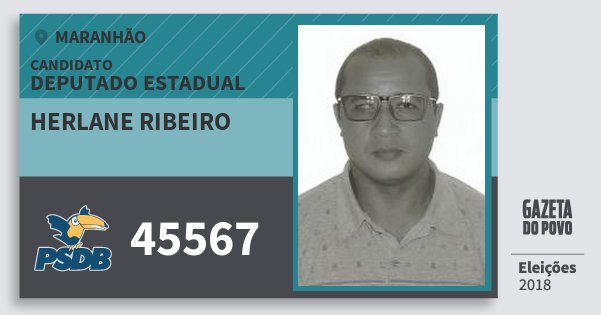 Santinho Herlane Ribeiro 45567 (PSDB) Deputado Estadual | Maranhão | Eleições 2018 Santinho Herlane Ribeiro 45567 (PSDB) Deputado Estadual | Maranhão | Eleições 2018
