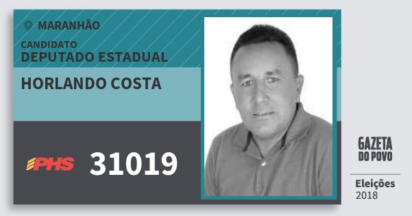 Santinho Horlando Costa 31019 (PHS) Deputado Estadual | Maranhão | Eleições 2018 Santinho Horlando Costa 31019 (PHS) Deputado Estadual | Maranhão | Eleições 2018