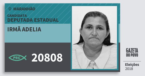 Santinho Irmã Adelia 20808 (PSC) Deputada Estadual | Maranhão | Eleições 2018 Santinho Irmã Adelia 20808 (PSC) Deputada Estadual | Maranhão | Eleições 2018