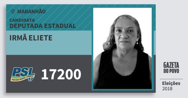 Santinho Irmã Eliete 17200 (PSL) Deputada Estadual | Maranhão | Eleições 2018 Santinho Irmã Eliete 17200 (PSL) Deputada Estadual | Maranhão | Eleições 2018