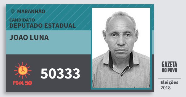 Santinho Joao Luna 50333 (PSOL) Deputado Estadual | Maranhão | Eleições 2018 Santinho Joao Luna 50333 (PSOL) Deputado Estadual | Maranhão | Eleições 2018