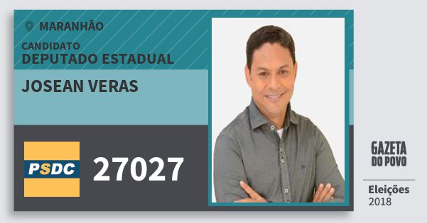 Santinho Josean Veras 27027 (DC) Deputado Estadual | Maranhão | Eleições 2018 Santinho Josean Veras 27027 (DC) Deputado Estadual | Maranhão | Eleições 2018