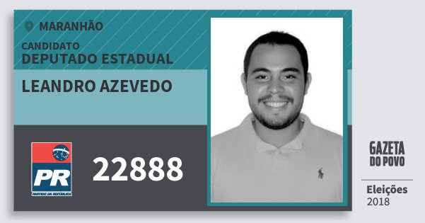 Santinho Leandro Azevedo 22888 (PR) Deputado Estadual | Maranhão | Eleições 2018 Santinho Leandro Azevedo 22888 (PR) Deputado Estadual | Maranhão | Eleições 2018