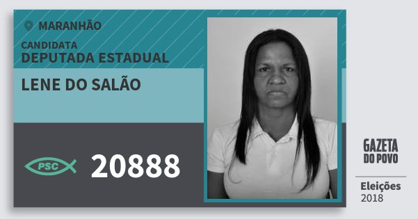 Santinho Lene do Salão 20888 (PSC) Deputada Estadual | Maranhão | Eleições 2018 Santinho Lene do Salão 20888 (PSC) Deputada Estadual | Maranhão | Eleições 2018