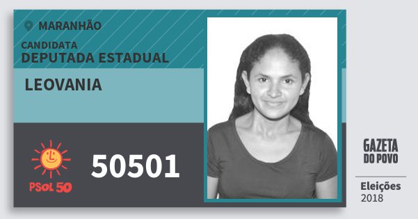 Santinho Leovania 50501 (PSOL) Deputada Estadual | Maranhão | Eleições 2018 Santinho Leovania 50501 (PSOL) Deputada Estadual | Maranhão | Eleições 2018