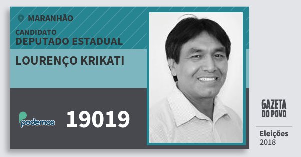 Santinho Lourenço Krikati 19019 (PODE) Deputado Estadual | Maranhão | Eleições 2018 Santinho Lourenço Krikati 19019 (PODE) Deputado Estadual | Maranhão | Eleições 2018