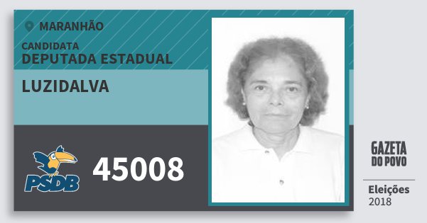 Santinho Luzidalva 45008 (PSDB) Deputada Estadual | Maranhão | Eleições 2018 Santinho Luzidalva 45008 (PSDB) Deputada Estadual | Maranhão | Eleições 2018