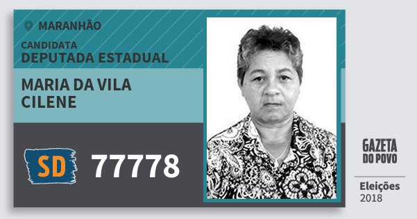 Santinho Maria da Vila Cilene 77778 (SOLIDARIEDADE) Deputada Estadual | Maranhão | Eleições 2018 Santinho Maria da Vila Cilene 77778 (SOLIDARIEDADE) Deputada Estadual | Maranhão | Eleições 2018