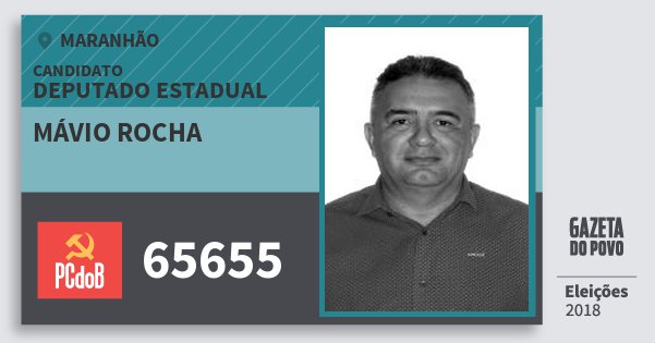 Santinho Mávio Rocha 65655 (PC do B) Deputado Estadual | Maranhão | Eleições 2018 Santinho Mávio Rocha 65655 (PC do B) Deputado Estadual | Maranhão | Eleições 2018