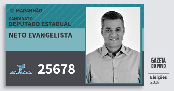 Santinho Neto Evangelista 25678 (DEM) Deputado Estadual | Maranhão | Eleições 2018 Santinho Neto Evangelista 25678 (DEM) Deputado Estadual | Maranhão | Eleições 2018