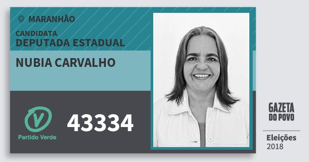 Santinho Nubia Carvalho 43334 (PV) Deputada Estadual | Maranhão | Eleições 2018 Santinho Nubia Carvalho 43334 (PV) Deputada Estadual | Maranhão | Eleições 2018