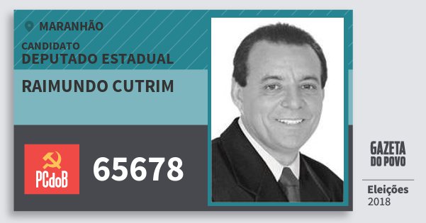 Santinho Raimundo Cutrim 65678 (PC do B) Deputado Estadual | Maranhão | Eleições 2018 Santinho Raimundo Cutrim 65678 (PC do B) Deputado Estadual | Maranhão | Eleições 2018
